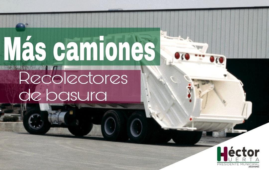 MÁS CAMIONES PARA LA BASURA,HECTOR HUERTA