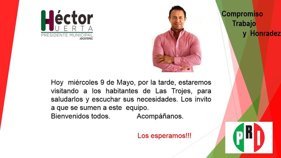 HOY MIERCOLES 9 DE MAYO,HECTOR HUERTA VISITARÁ LAS TROJES